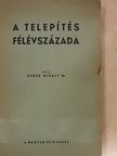 Dr. Kerék Mihály - A telepítés félévszázada [antikvár]