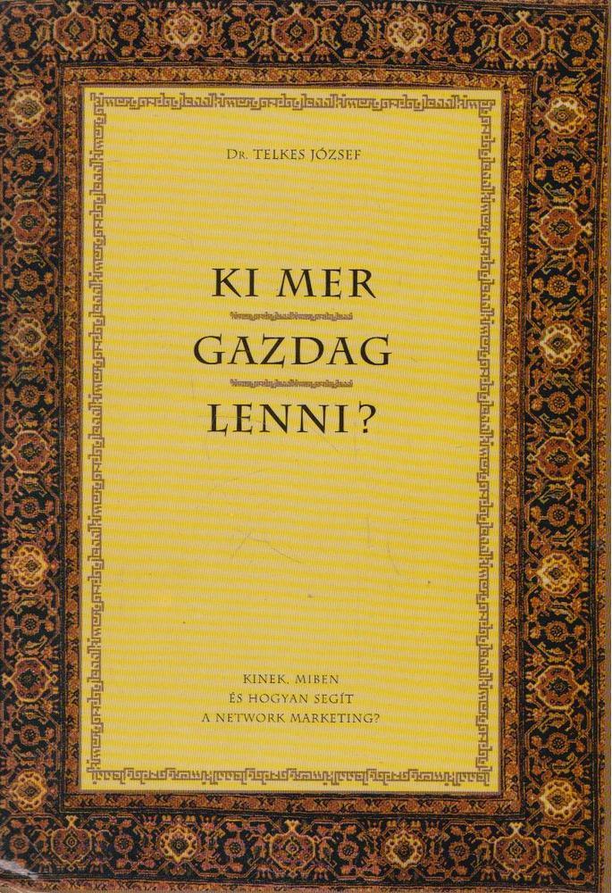 Dr. Telkes József - Ki mer gazdag lenni? [antikvár]
