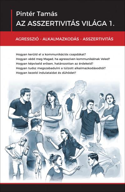 Pintér Tamás - Az asszertivitás világa 1.