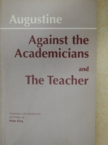Augustine - Against the Academicians/The Teacher [antikvár]