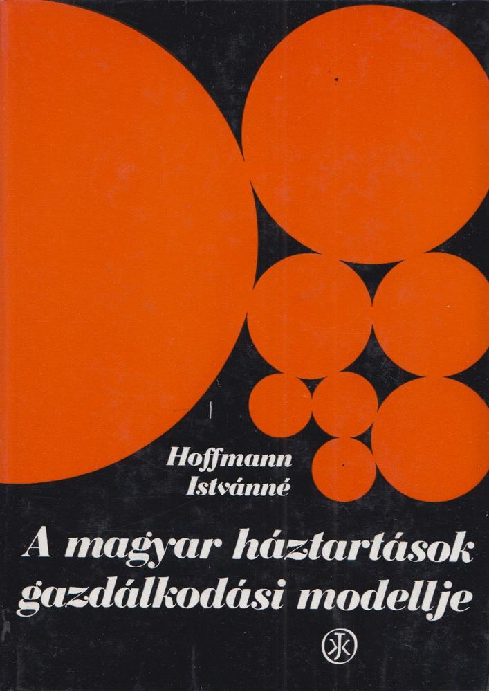 Dr. Hoffmann Istvánné - A magyar háztartások gazdálkodási modellje [antikvár]