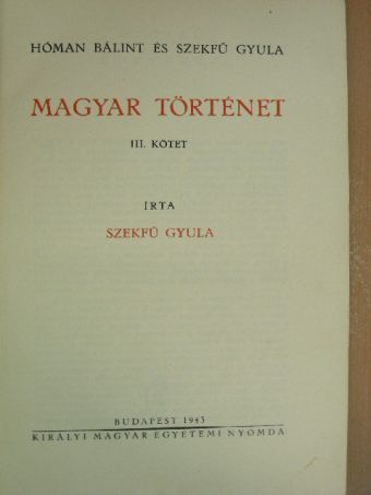 Hóman Bálint - Magyar történet III. [antikvár]