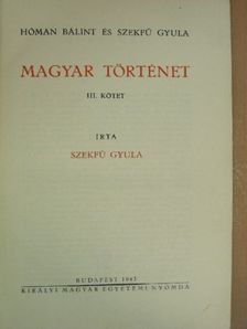 Hóman Bálint - Magyar történet III. [antikvár]