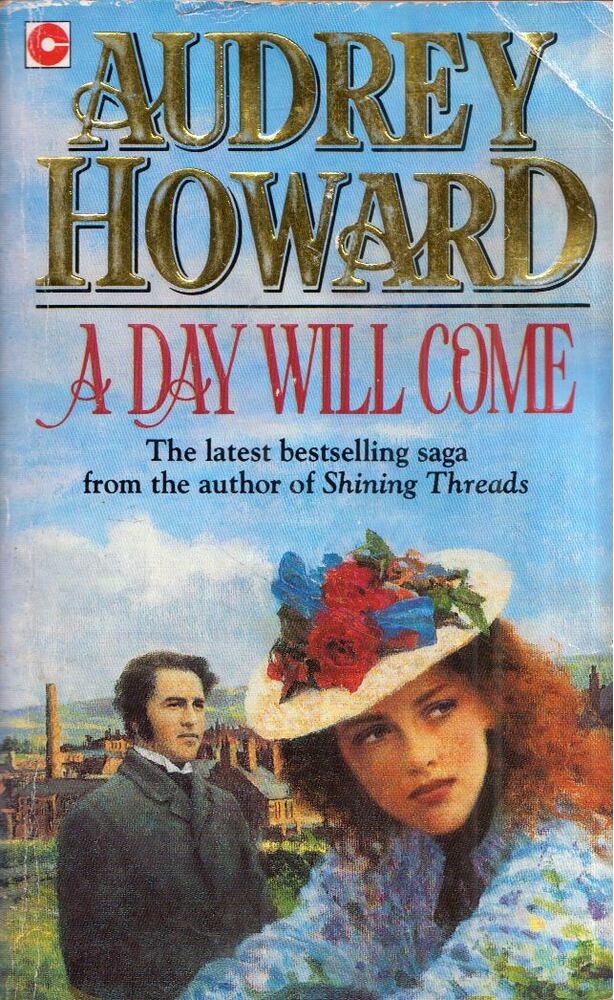 Audrey Howard - A Day Will Come [antikvár]
