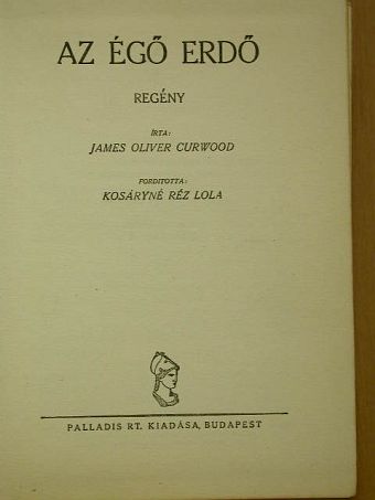 James Oliver Curwood - Az égő erdő [antikvár]