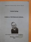 Csihák György - Forog a történelem kereke... (dedikált példány) [antikvár]