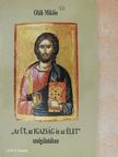 Oláh Miklós - "Az Út, az Igazság és az Élet" szolgálatában [antikvár]