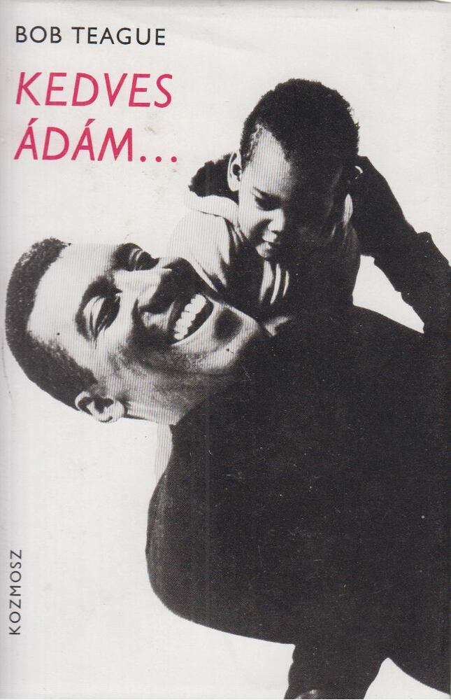 Teague, Bob - Kedves Ádám... [antikvár]