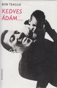 Teague, Bob - Kedves Ádám... [antikvár]