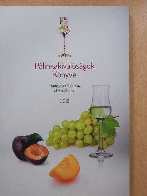 Pálinkakiválóságok Könyve 2018 [antikvár]