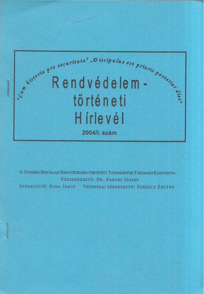 Dr. Parádi József - Rendvédelemtörténeti Hírlevél 2004/1. szám [antikvár]