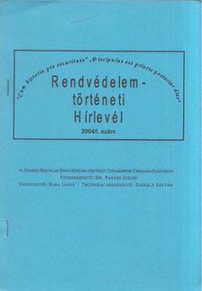 Dr. Parádi József - Rendvédelemtörténeti Hírlevél 2004/1. szám [antikvár]