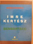 Imre Kertész - Sensorteco (dedikált, számozott példány) [antikvár]