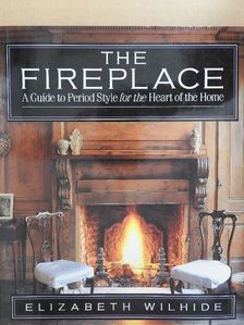 Elizabeth Wilhide - The Fireplace [antikvár]