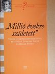 Lengyel Anna - "Millió évekre született" [antikvár]