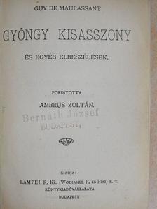 Guy de Maupassant - Gyöngy kisasszony/Szerelmi kábulat/Az ékszerek/Családi körben/Walter Schnaffs kalandja [antikvár]