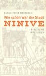 HERTZSCH, KLAUS-PETER - Wie schön war die Stadt Ninive - Biblische Balladen [antikvár]