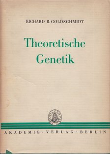 Richard B. Golschmidt - Teoretische Genetik [antikvár]