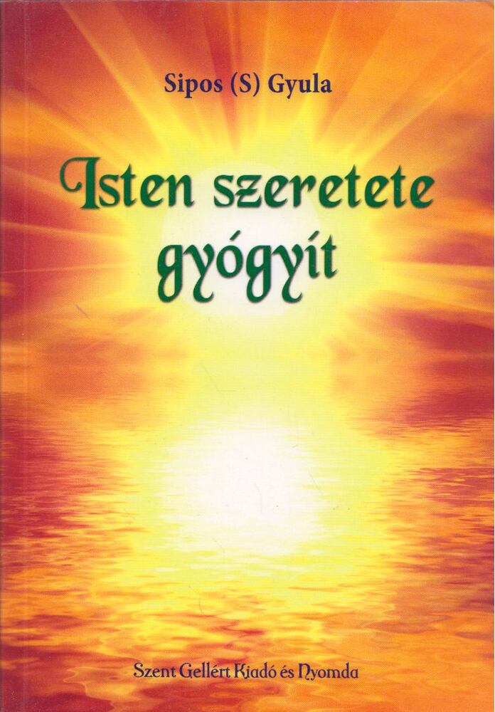 Isten szeretete gyógyít [antikvár]