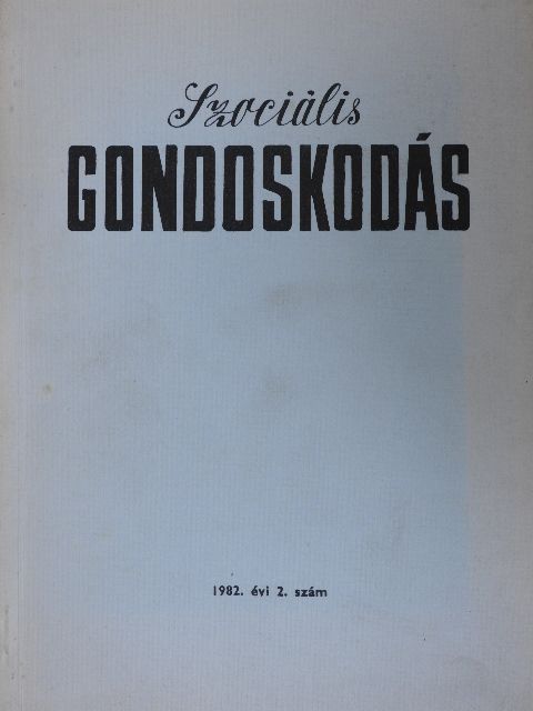 Dr. Juszt Lajos - Szociális gondoskodás 1982/2. [antikvár]