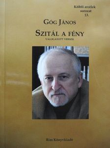 Góg János - Szitál a fény [antikvár]