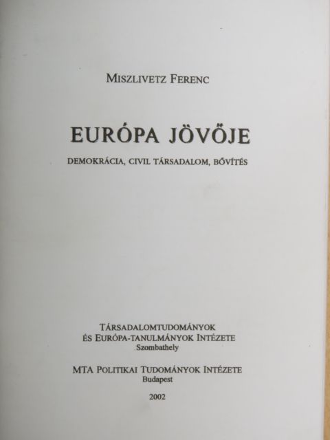 Miszlivetz Ferenc - Európa jövője [antikvár]