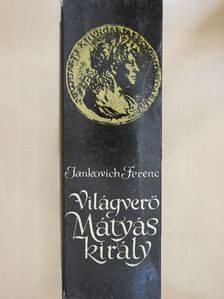 Jankovich Ferenc - Világverő Mátyás király 1-3. [antikvár]