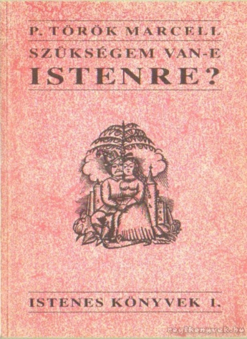 P. Török Marcell - Szükségem van-e Istenre? [antikvár]