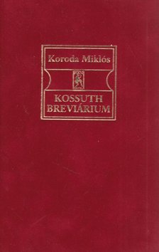 Koroda Miklós - Kossuth breviárium [antikvár]