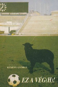 Kemény György - Ez a Vég(h)! [antikvár]