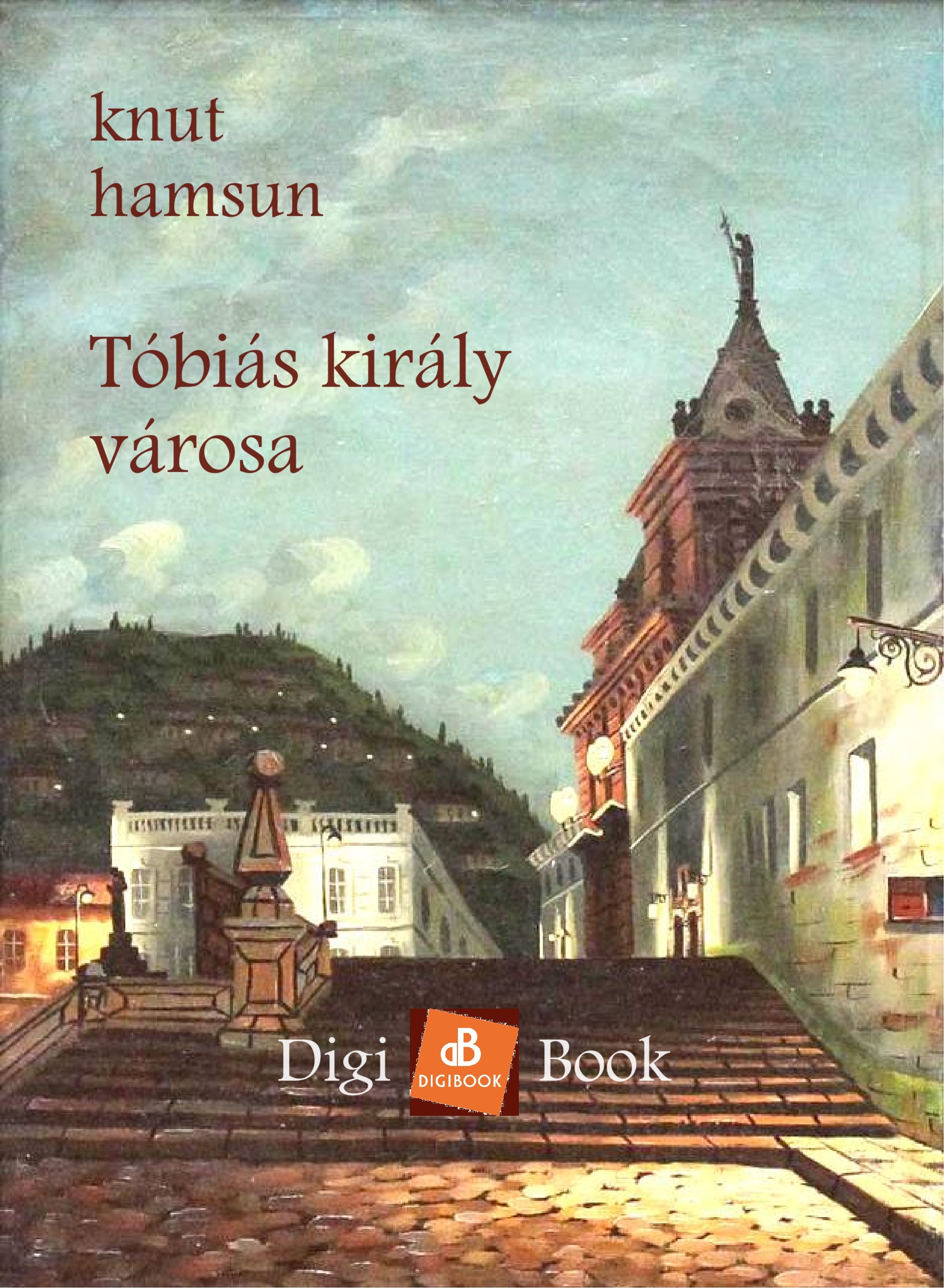 Knut Hamsun - Tóbiás király városa [eKönyv: epub, mobi]