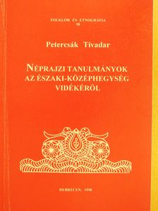 Petercsák Tivadar - Néprajzi tanulmányok az Északi-Középhegység vidékéről (dedikált példány) [antikvár]