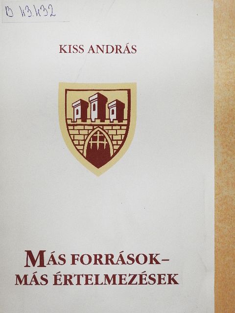 Kiss András - Más források-más értelmezések [antikvár]