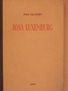 Fred Oelssner - Rosa Luxemburg [antikvár]