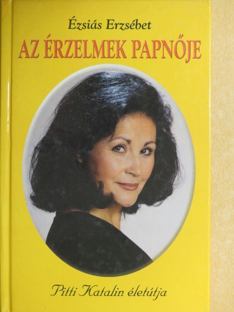 Ézsiás Erzsébet - Az érzelmek papnője [antikvár]