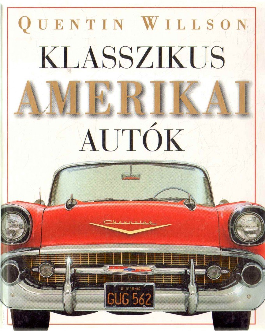 Quentin Willson - Klasszikus amerikai autók [antikvár]