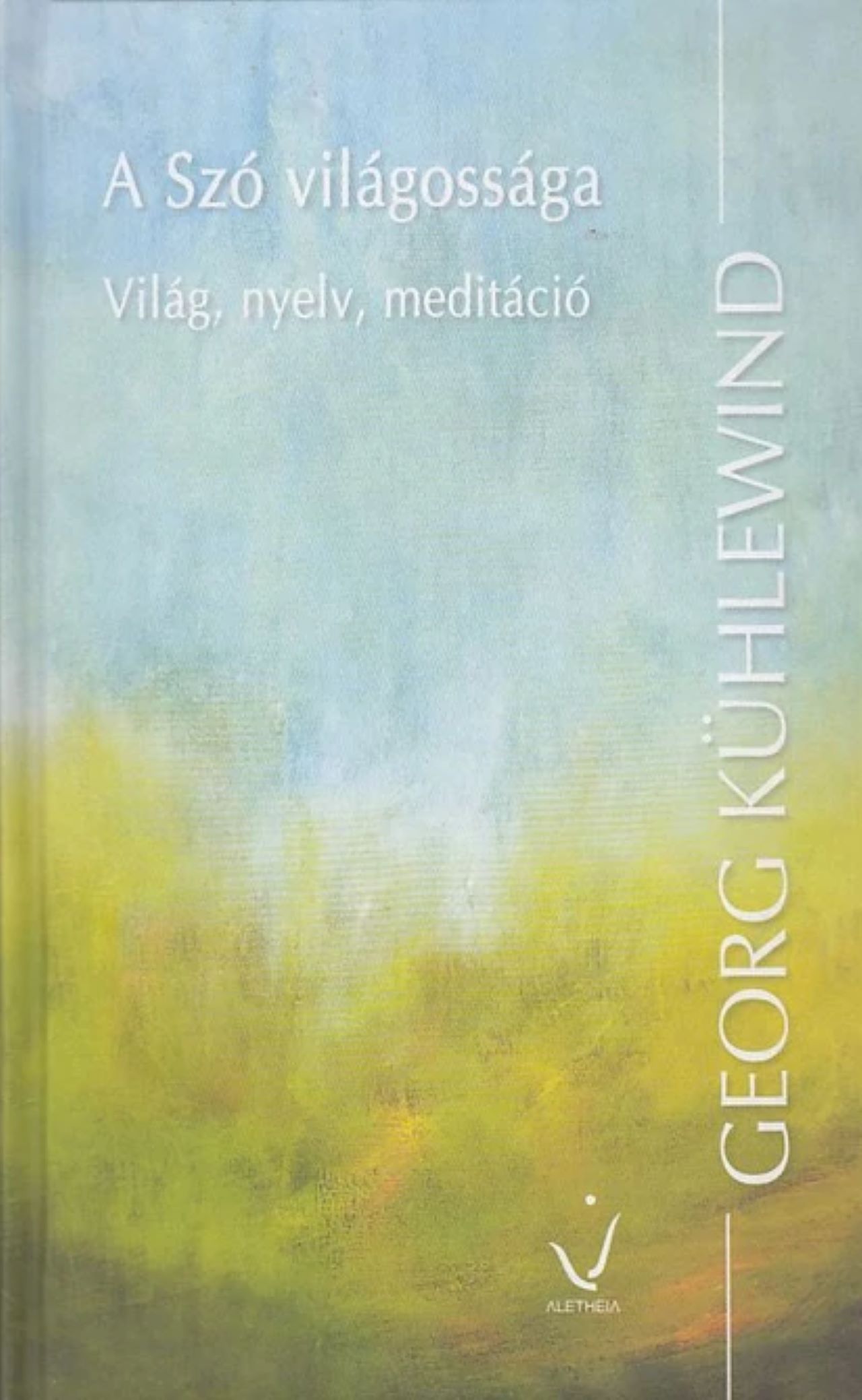 Georg Kühlewind - A Szó világossága