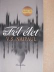 V. S. Naipaul - Fél élet [antikvár]