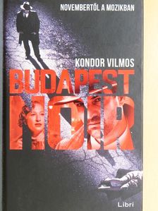 Kondor Vilmos - Budapest noir [antikvár]