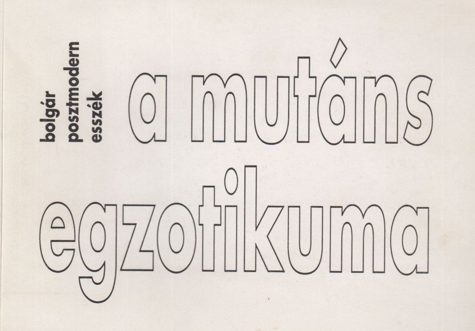 Krasztev Péter - A mutáns egzotikuma [antikvár]