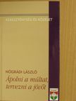 Nógrádi László - Ápolni a múltat, tervezni a jövőt [antikvár]