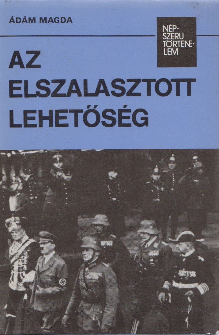 Ádám Magda - Az elszalasztott lehetőség [antikvár]