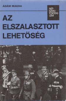 Ádám Magda - Az elszalasztott lehetőség [antikvár]