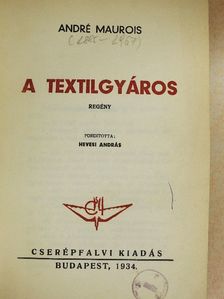 André Maurois - A textilgyáros [antikvár]