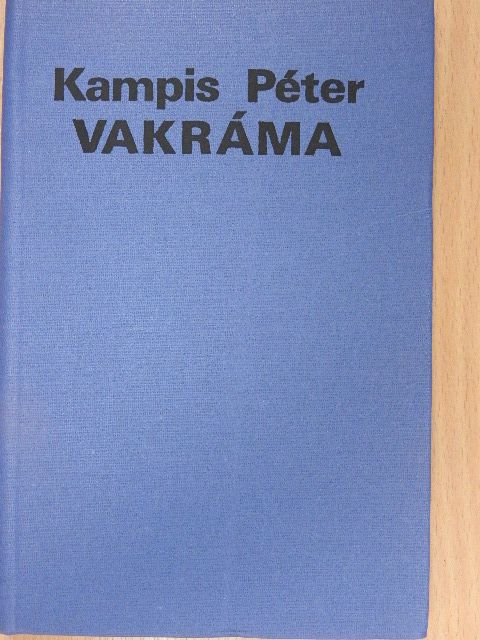 Kampis Péter - Vakráma [antikvár]