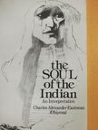 Charles Alexander Eastman - The Soul of the Indian [antikvár]