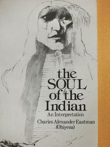 Charles Alexander Eastman - The Soul of the Indian [antikvár]
