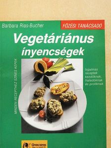 Barbara Rias-Bucher - Vegetáriánus ínyencségek [antikvár]