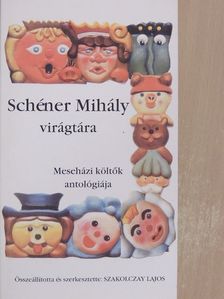 Ágh István - Schéner Mihály virágtára [antikvár]