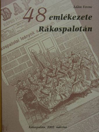 Ádám Ferenc - 48 emlékezete Rákospalotán [antikvár]